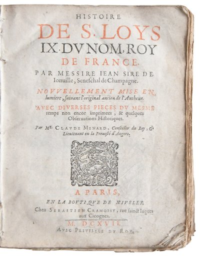 Jean de JOINVILLE "History of St. Louis IX. of the name, King of France" Edited by Sebastien Cramoisy, 1617