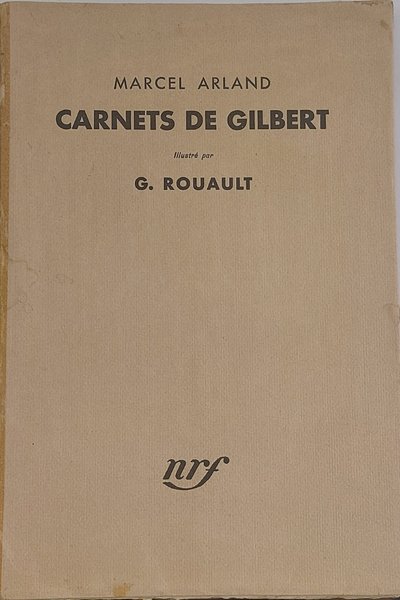 Georges Roualt - Marcel Arland - Carnets de Gilbert - Livre illustré - 1931