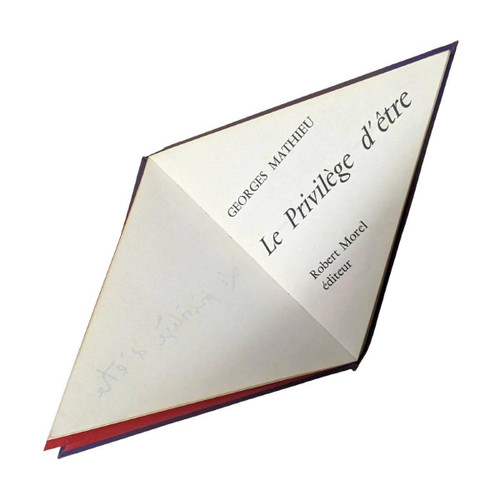 The Privilege of Being By Georges Mathieu With Drawings And Dedication Edition of 1000 Copies
