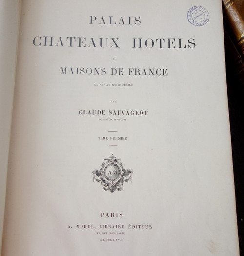 Cl. Sauvageot‎ ‎palais Châteaux Hotels & Häuser in Frankreich vom 15. bis 18. Jahrhundert 4 Bände in Folio