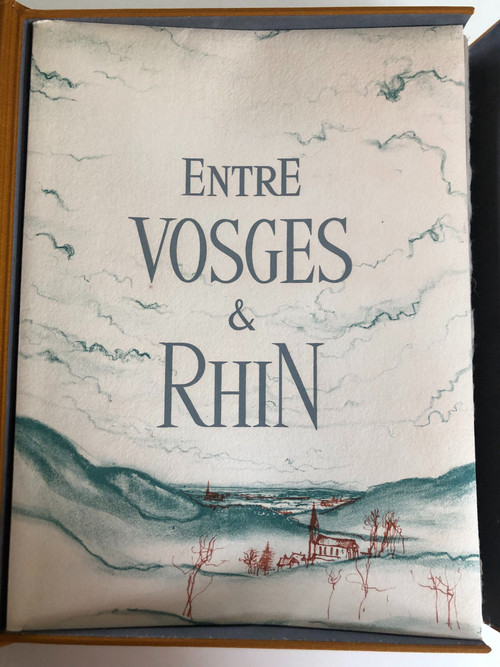 Le Pays de l'Ill. Entre Vosges et Rhin. de Pierre Gaxotte illustré par Bernard Gantner. 1967